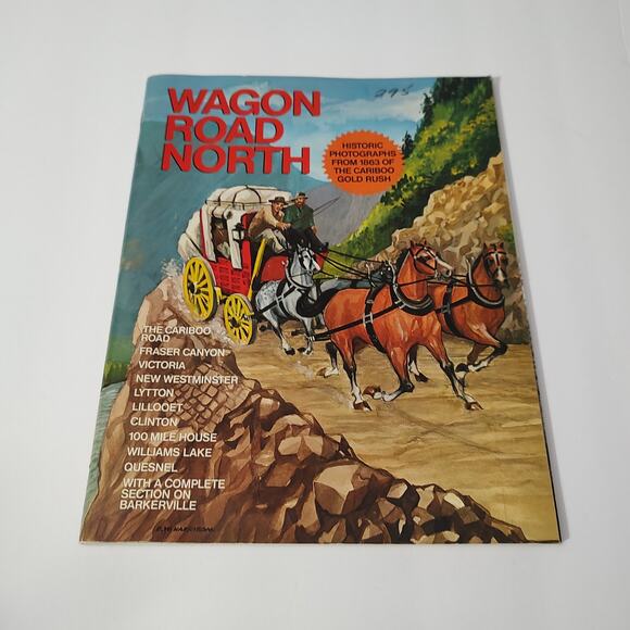 Wagon Road North by Art Downs Fraser River Cariboo Gold Rush Photography Drawing - Picture 7 of 7